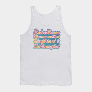 Rebellious, strong-willed, Skeptical, and Influential Tank Top